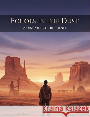 Echoes In The Dust: A Diné Story Of Resilience Ueda, Haruka 9798172455681 Independently Published - książka