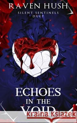 Echoes in the Void: Silent Sentinels Duet book 2 Raven Hush 9781923471047 Little Quail Press - książka