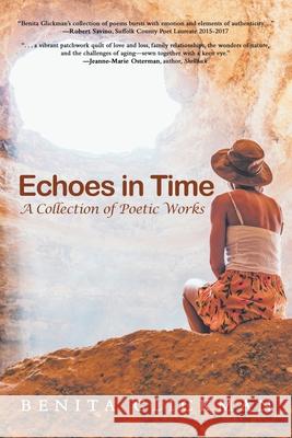 Echoes in Time A Collection of Poetic Works Benita Glickman 9781665760607 Archway Publishing - książka