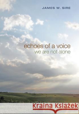 Echoes of a Voice James W Sire 9781498216982 Cascade Books - książka