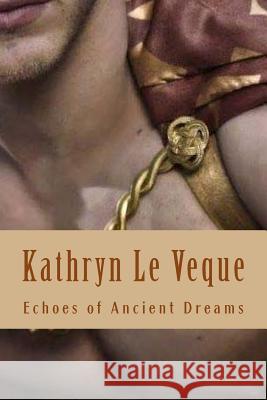 Echoes of Ancient Dreams Kathryn L 9781495475924 Createspace - książka