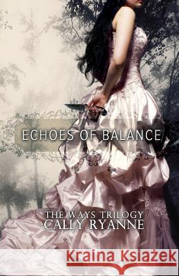 Echoes of Balance Cally Ryanne 9780989649902 Reuts Publications - książka
