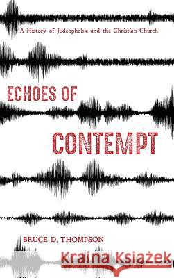 Echoes of Contempt Bruce D Thompson 9781532655104 Wipf & Stock Publishers - książka