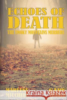 Echoes of Death Marlene Mitchell Gary Yeagle 9781505863468 Createspace - książka