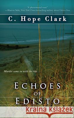 Echoes of Edisto C Hope Clark 9781611947878 Bell Bridge Books - książka