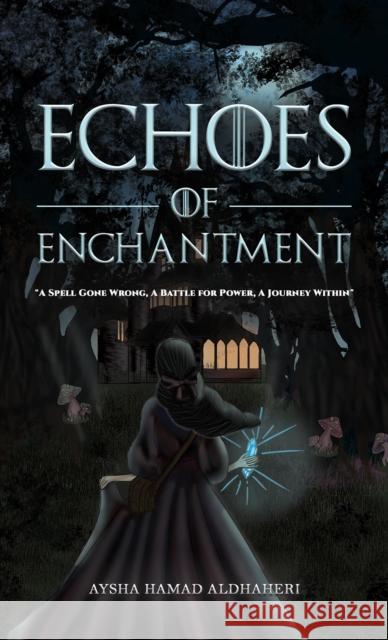 Echoes of Enchantment Aysha Hamad Aldhaheri 9789948726746 Austin MacAuley Publishers Fze - książka