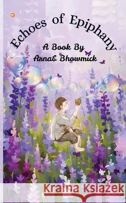 Echoes Of Epiphany Arnab Bhowmick 9789365544183 Orangebooks Publication - książka