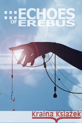 Echoes of Erebus Joseph Picard 9781738673216 Ozero Publishing - książka