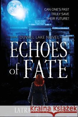 Echoes Of Fate Latrance Peebles 9781095758533 Independently Published - książka
