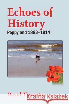 Echoes of History: Poppyland 1883-1914 David Thornton 9781909796348 Poppyland Publishing - książka