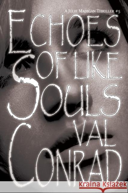 Echoes of Like Souls Val Conrad 9781684335671 Black Rose Writing - książka