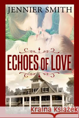 Echoes of Love Jennifer Smith 9781500864293 Createspace - książka