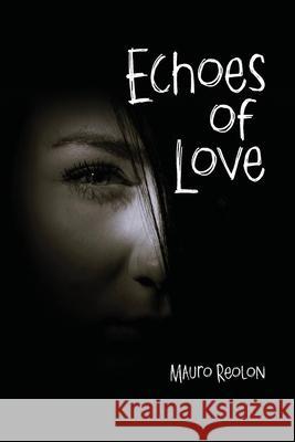 Echoes of Love Mauro Reolon 9781968966072 Mauro Reolon - książka