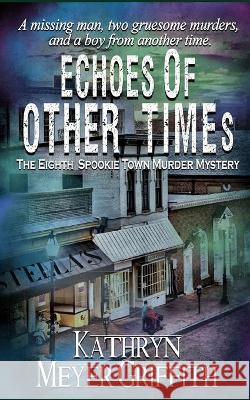 Echoes of Other Times Griffith Kathryn Meyer Griffith 9798435979275 Independently published - książka