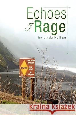 Echoes of Rage Linda Hallam 9781425738990 Xlibris Corporation - książka