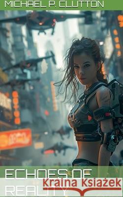 Echoes of Reality Michael Clutton 9798227488893 Michael Clutton - książka