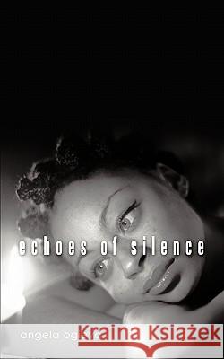 Echoes of Silence Angela Ogieva 9781450272766 iUniverse.com - książka