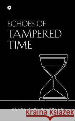 Echoes of Tampered Time Ranya Zara Bimbrahw 9781647607630 Notion Press - książka
