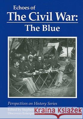 Echoes of the Civil War: The Blue Stephen M Forman 9781878668837 History Compass - książka