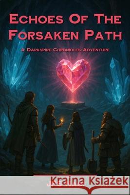 Echoes of the Forsaken Path: A Darkspire Chronicles Adventure Book Two Jps Nagi 9781966767077 JPS Nagi - książka