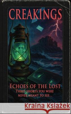 Echoes of the Lost: Creakings: Book One Brendon Kennedy 9781764214179 Glowfern Publishing - książka