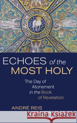 Echoes of the Most Holy André Reis, Steven Thompson 9781666794182 Wipf & Stock Publishers - książka