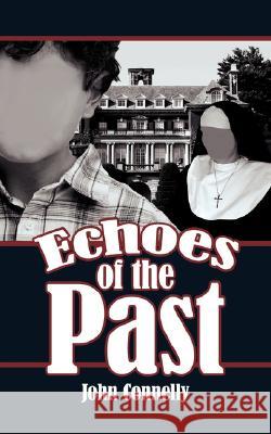 Echoes of the Past John Connelly 9781434368027 Authorhouse - książka