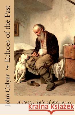 Echoes of the Past John Colyer 9781500363468 Createspace - książka