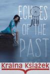 Echoes of the Past Susanne Matthews Danielle Doolittle 9781517282042 Createspace