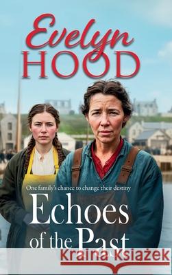 Echoes of the Past Evelyn Hood 9781806002559 Boldwood Books Ltd - książka