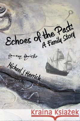 Echoes of the Past: A Family Story Michael John Herrick 9781733573313 Michael Herrick - książka