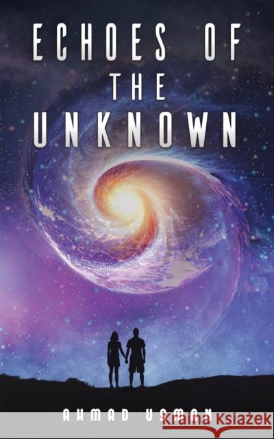 Echoes of the Unknown Ahmad Usman 9798891556508 Austin Macauley Publishers LLC - książka