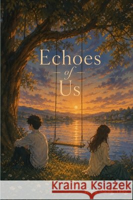 Echoes of Us Yang, Kong Meng 9798195012113 Independently Published - książka