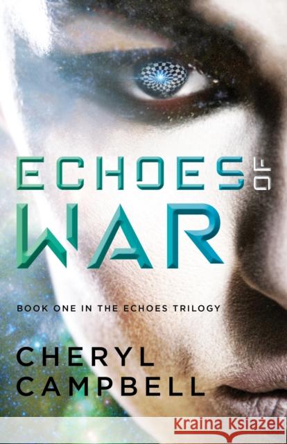 Echoes of War: Book One in the Echoes Trilogy Campbell, Cheryl 9781684630066 Sparkpress - książka