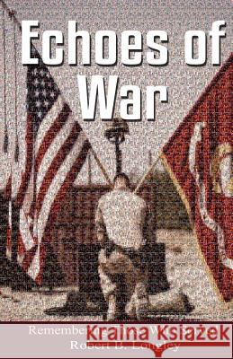 Echoes of War: Inspirational Poems for the fallen Longley Jr, Robert Benton 9781516929276 Createspace - książka