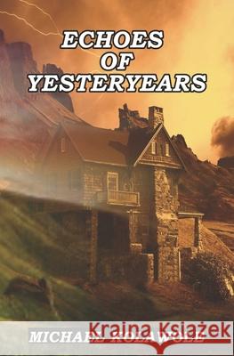 Echoes Of Yesteryears: A collection of poems and beautiful thoughts Kolawole, Michael O. 9781544141589 Createspace Independent Publishing Platform - książka