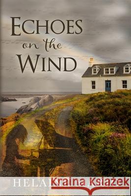 Echoes on the Wind: A Maggie O'Shea Romantic Suspense Helaine Mario 9781735184968 Suncoast Publishing - książka