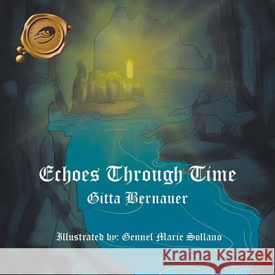 Echoes Through Time Gitta Bernauer, Gennel Marie Sollano 9781490792385 Trafford Publishing - książka