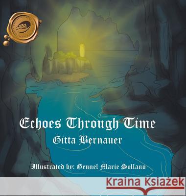 Echoes Through Time Gitta Bernauer, Gennel Marie Sollano 9781490792392 Trafford Publishing - książka