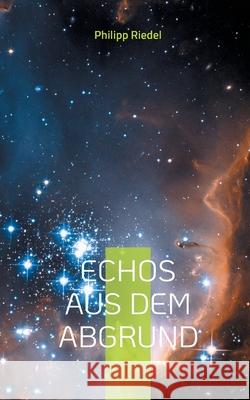 Echos aus dem Abgrund Philipp Riedel 9783753497778 Books on Demand - książka