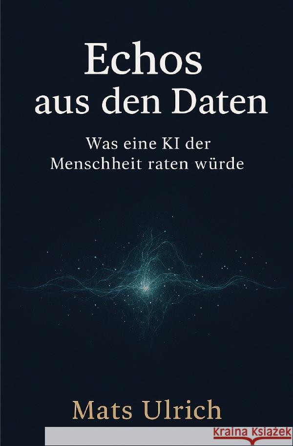 Echos aus den Daten Ulrich, Mats 9783819721137 epubli - książka