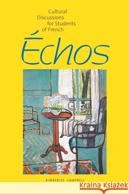 Echos: Cultural Discussions for Students of French Campbell, Kimberlee Anne 9780300098037 Yale University Press - książka