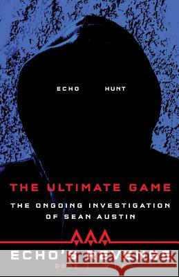 Echo's Revenge: The Ultimate Game: Book 1 The Ongoing Investigation of Sean Austin Austin, Sean 9780983726401 AAA Reality Games LLC - książka