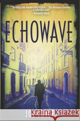 Echowave: Book 3 of the WW2 spy novels set in neutral Ireland Joe Joyce 9781916295162 Cove Books - książka
