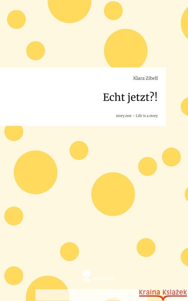 Echt jetzt?!. Life is a Story - story.one Zibell, Klara 9783711803221 story.one publishing - książka