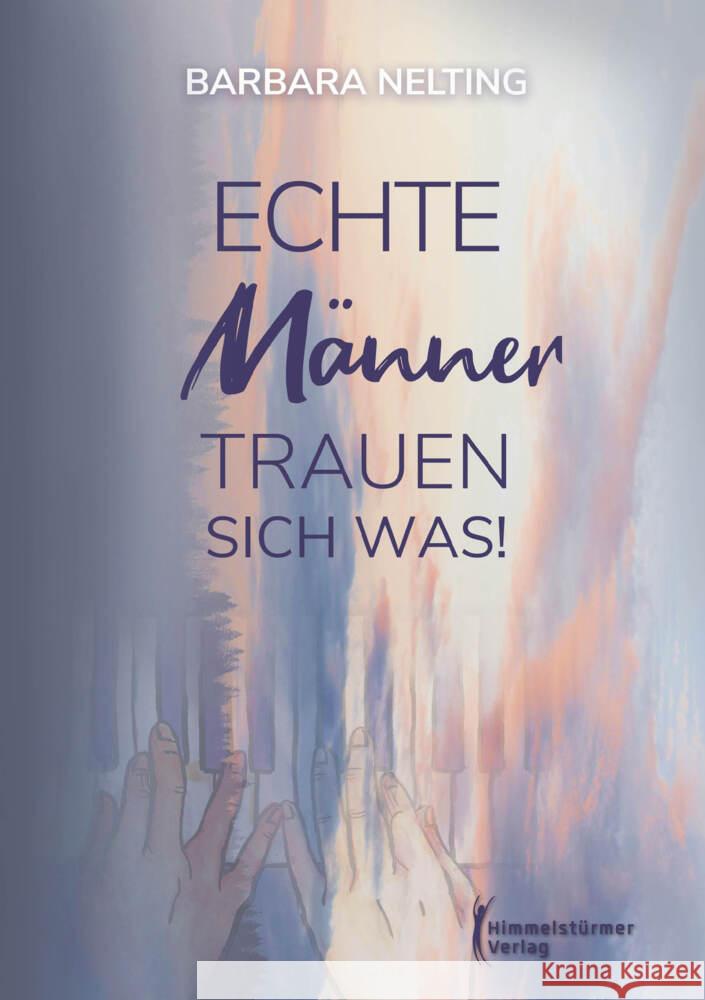 Echte Männer trauen sich was Nelting, Barbara 9783987581212 Himmelstürmer - książka