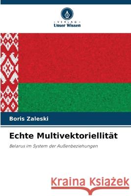 Echte Multivektoriellität Zaleski, Boris 9786209362484 Verlag Unser Wissen - książka