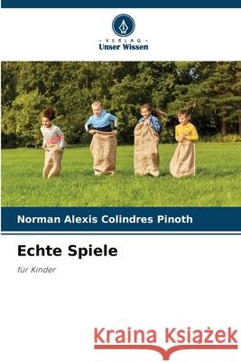 Echte Spiele Norman Alexis Colindre 9786208944483 Verlag Unser Wissen - książka