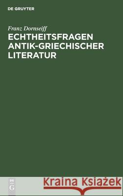 Echtheitsfragen antik-griechischer Literatur Franz Dornseiff 9783111262628 De Gruyter - książka
