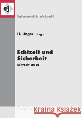 Echtzeit Und Sicherheit: Echtzeit 2018 Unger, Herwig 9783662580950 Springer Vieweg - książka